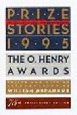 Prize Stories 1995 The O. Henry Awards
